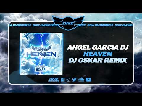 DNZ535 // ANGEL GARCIA - HEAVEN DJ OSKAR REMIX (Official Video DNZ Records)