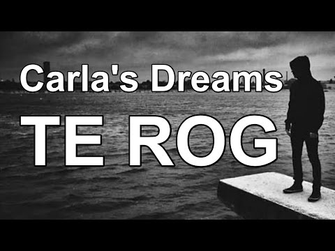 Carla's Dreams - TE ROG (Lyrics Video)