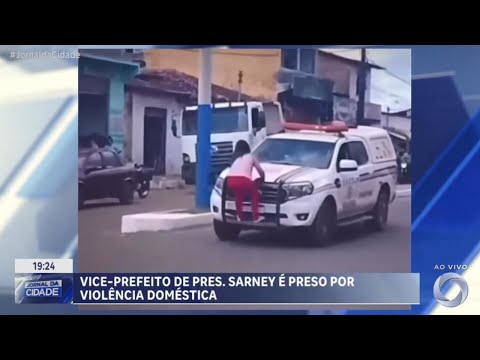 Vice-prefeito do município de Presidente Sarney MA é preso por violência doméstica.