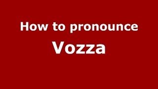 How to pronounce Vozza