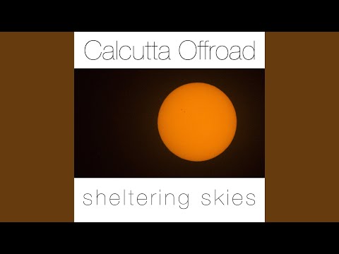 Calcutta Offroad - Sheltering Skies (Asia Lounge Mix)