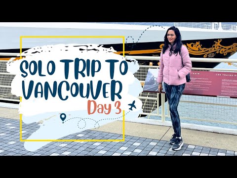 Canada Place | Science World | Gastown | Vancouver Solo Trip Day 3