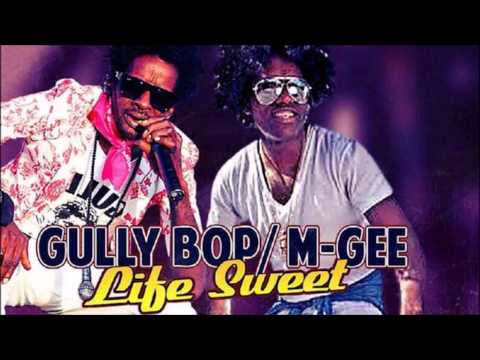 Gully Bop ft. M Gee - Life Too Sweet (Fren Dem Riddim)