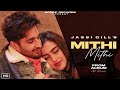 Mithi Mithi New Song Jassi Gill New Punjabi Song 2022 All Rounder Jassi Gill