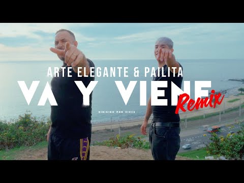 Va y Viene remix - Arte Elegante & Pailita  (Video Oficial)