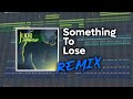 june - Something To Lose (PROJECT J Bootleg / Remix | FL STUDIO 20)