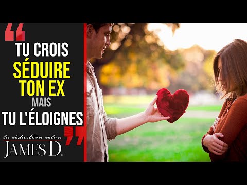 SÉDUIRE ton EX – Pourquoi ça NE MARCHE PAS avec toi !