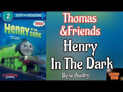 Thomas & Friends: Henry In The Dark by w Awdry. || Read Aloud Book. || Doing It Right book.