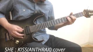 SHE : KISS(ANTHRAX)cover