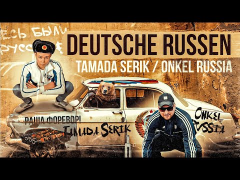 TAMADA SERIK feat. ONKEL RUSSIA - Deutsche Russen (official Musikvideo)