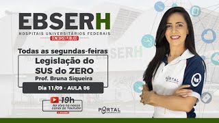 EBSERH: LEGISLAÇÃO DO SUS DO ZERO - AULA 06