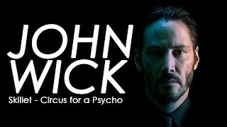 John Wick: Music Video (Skillet-Circus for a Psycho)