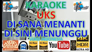 Download lagu UKS - 'Di sana menanti di sini menunggu' M/V Karaoke UHD 4K Versi Indonesia mp3