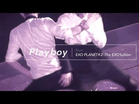 [LIVE] EXO「PLAYBOY」Special Edit. from EXO PLANET＃2 -The EXO'luXion-