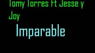 tomy torres ft jesse y joy imparable