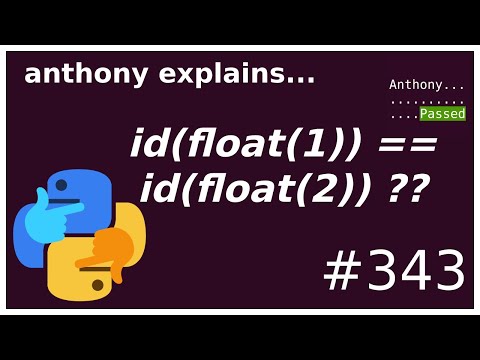 why does id(float(1)) == id(float(2)) ??? (intermediate) anthony explains #343