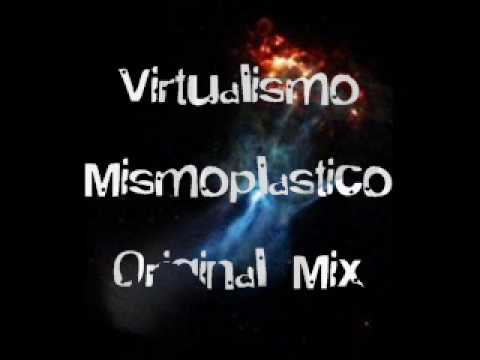 Virtualmismo * Mismoplastico * Original Mix