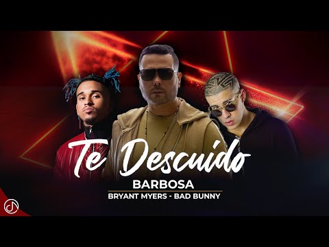 Barbosa x Bad Bunny x Bryant Myers - Te Descuido 