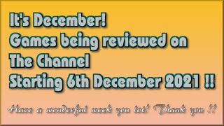 Good day !!! The Games being covered on the Channel starting 6th December 2021 are...