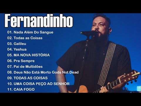 Nada Além do Sangue : Fernandinho ALBUM COMPLETO 2021/2022 - AS 15 MELHORES E MAIS TOCADAS