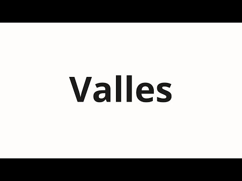 How to pronounce Valles