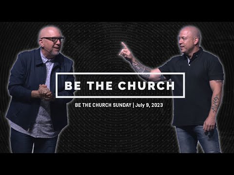 Be The Church Sunday | 07.09.2023