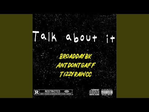 Talk About It (feat. Antdontgaff & TizzyRawcc)