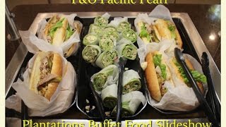 P&O Pacific Pearl - Plantations Buffet Food - Slide show