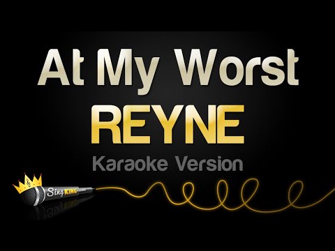 REYNE - At My Worst (Karaoke Version)