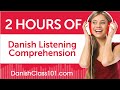 2 Hours of Danish Listening Comprehension