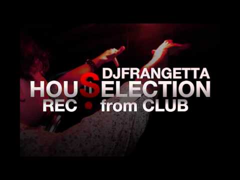 House Selection || DJ Frangetta || REC from Club