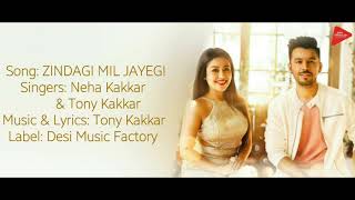 &quot;ZINDAGI MIL JAYEGI&quot; Full Song With Lyrics ▪ Neha Kakkar &amp; Tony Kakkar