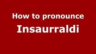 How to pronounce Insaurraldi