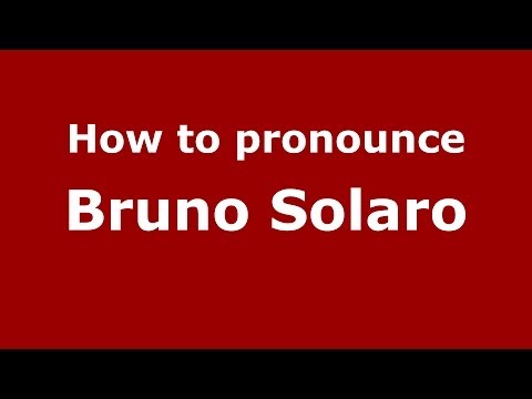 How to pronounce Bruno Solaro (Italian/Italy)  - PronounceNames.com