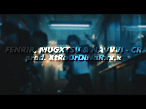 FENRIR, MUGXTSU & NAVVVI - CR (Lyrics)