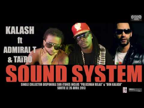 KALASH/ Admiral T/ Tairo......Sound System