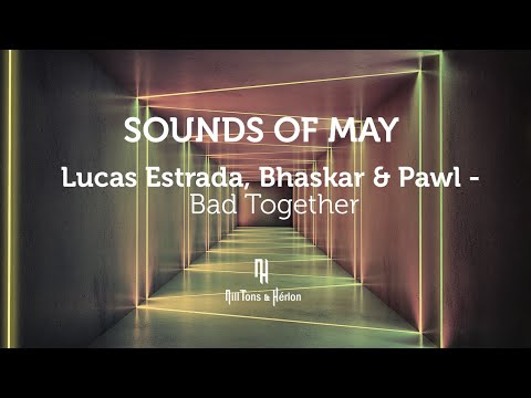 Lucas Estrada, Bhaskar & Pawl - Bad Together (Legendado)