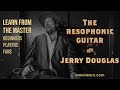 The Resophonic Guitar with Jerry Douglas l Course Highlights