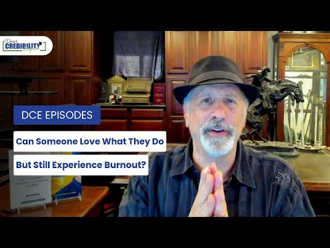 Can someone love what they do but still experience burnout? (DCE 071)