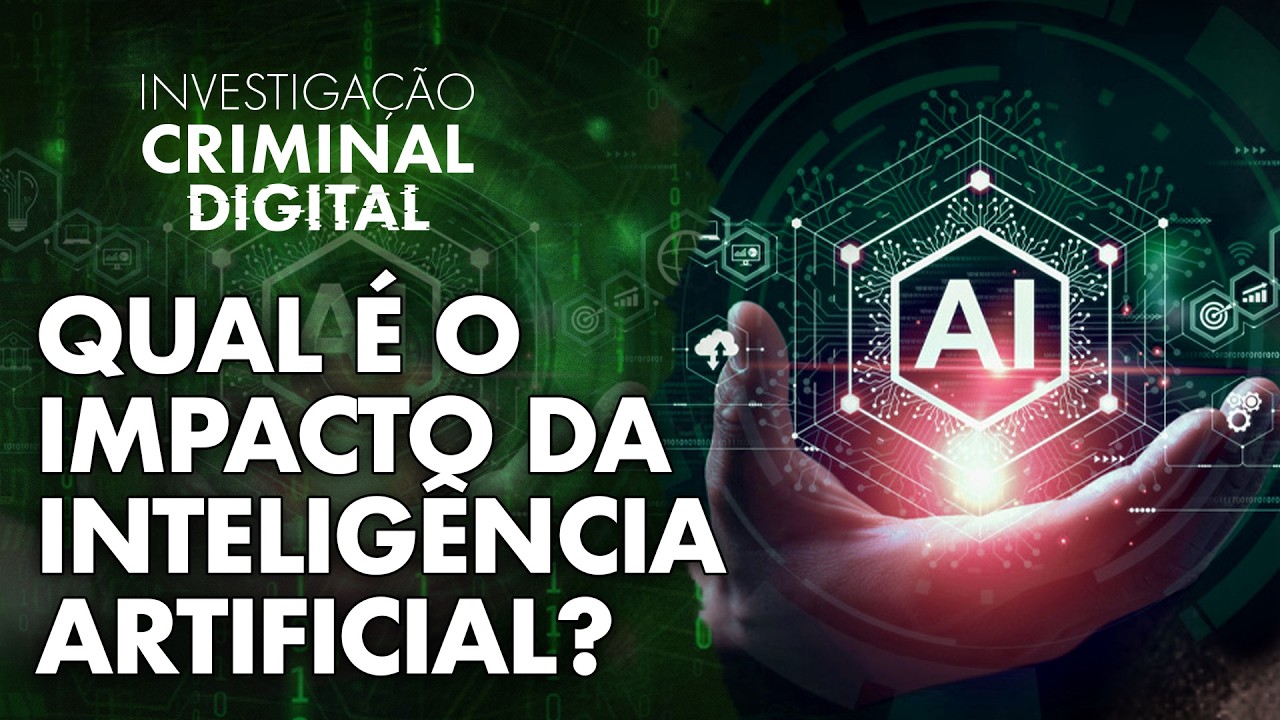 INTELIGÊNCIA ARTIFICIAL: ALIADA OU AMEAÇA?  - INVESTIGAÇÃO CRIMINAL DIGITAL