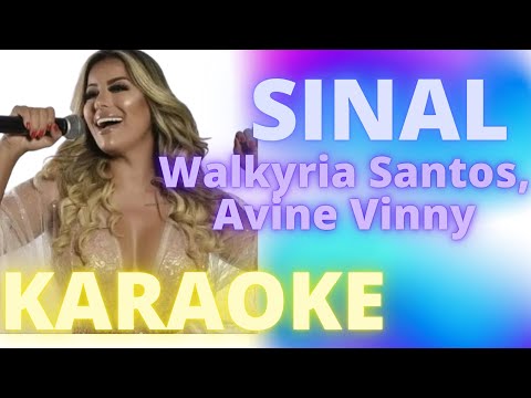 SINAL - WALKYRIA SANTOS & AVINE VINNY - KARAOKE COMPLETO
