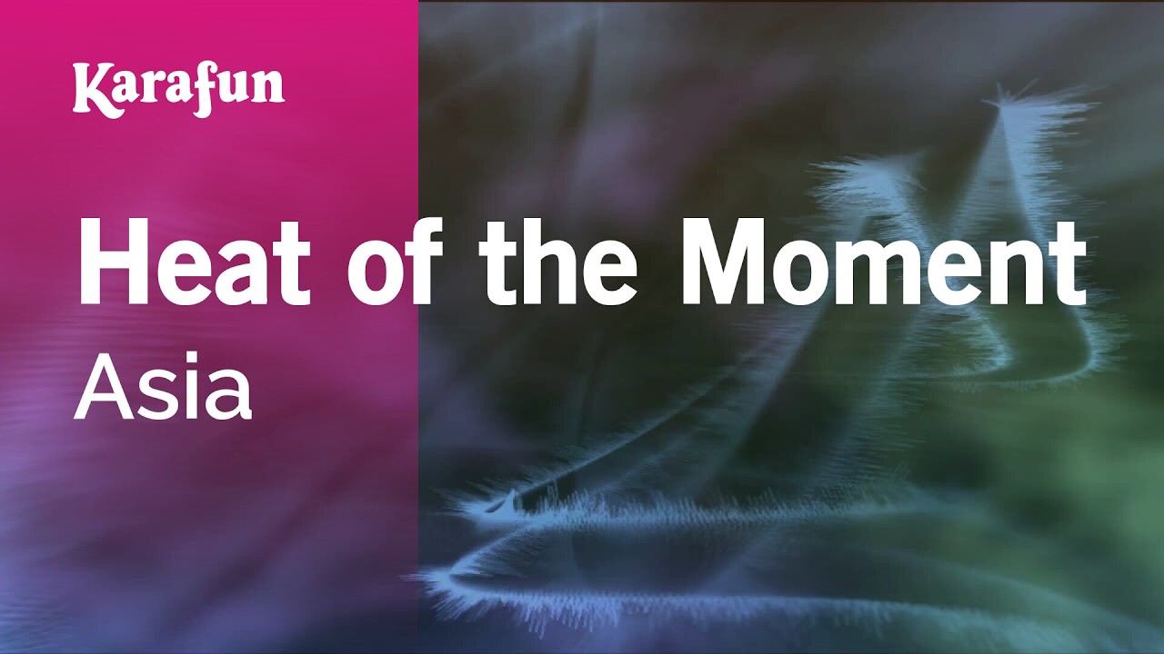 Heat of the Moment - Asia | Karaoke Version | KaraFun