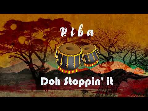 Riba - Doh Stoppin' it (Bongo Riddim) Grenada Soca 2018