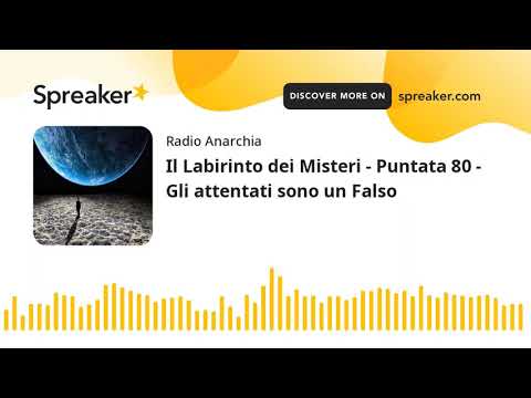 Il Labirinto dei Misteri - Puntata 80 - Gli attentati sono un Falso (part 1 di 4)