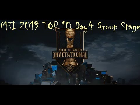 MSI 2019 Highlights Top10 Plays Day 4 Group Stage   Mid Season Invitational 2019