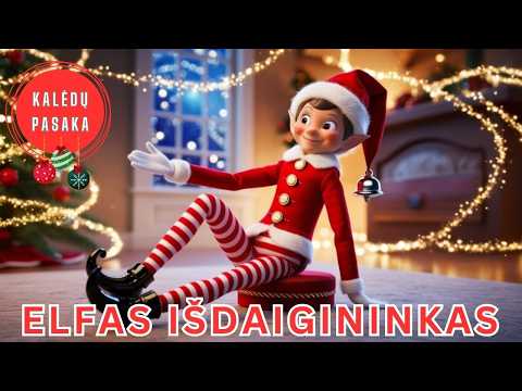 Elfas Išdaigininkas - Kalėdų pasaka vaikams | filmukai vaikams Lietuviškai