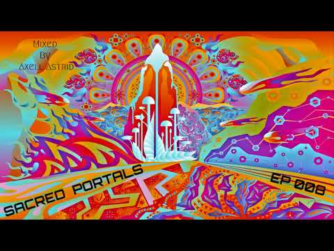 Axell Astrid - Sacred Portals 008 [PsyTrance Mix] ᴴᴰ