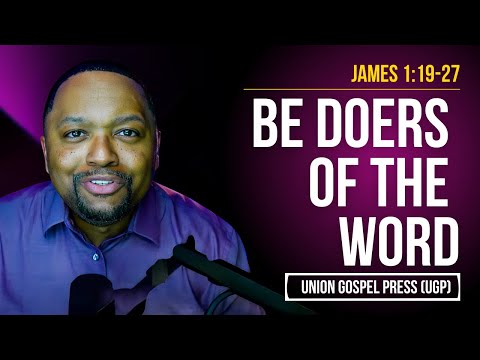 James 1:19-27 | Be Doers of the Word