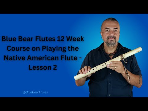 Beginning to Intermediate Native American Flute Playing - Lesson 2 Learning a Song