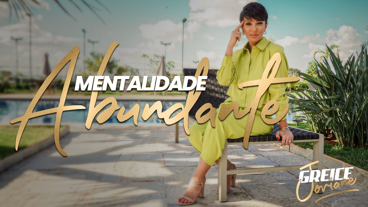 MENTALIDADE DE ABUNDANCIA// COMO DESENVOLVER UMA MENTALIDADE ABUNDANTE